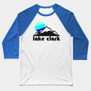 Retro Lake Clark ))(( Tourist Souvenir National Park Design Baseball T-Shirt